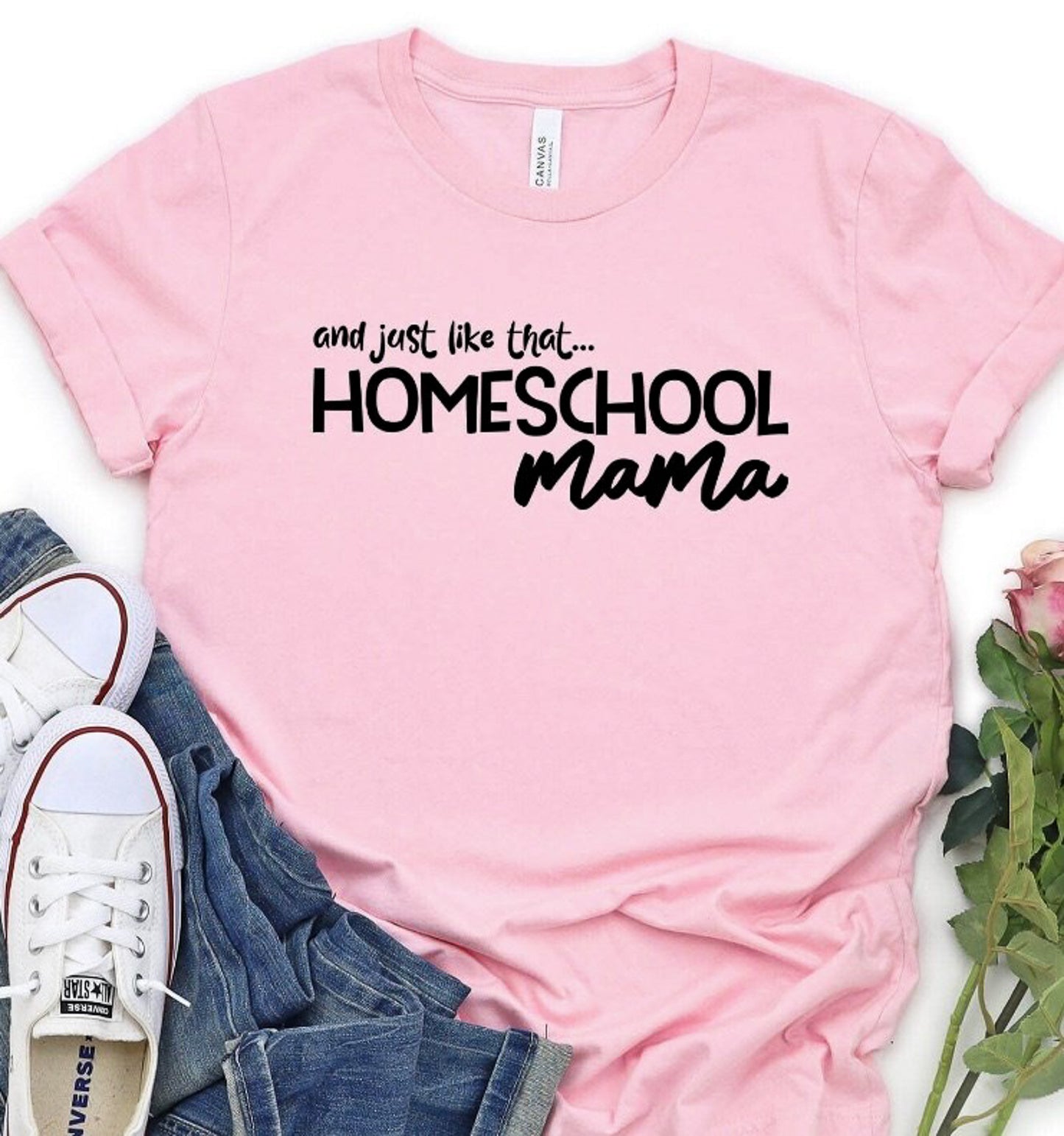 And Just Like That...Homeschool Mama T-Shirt or Crew Sweatshirt