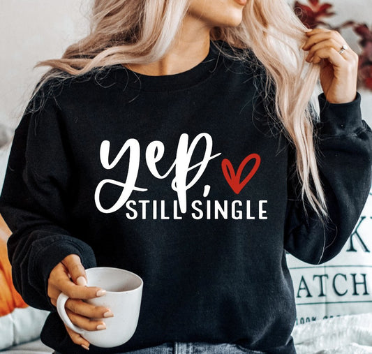 Yep Still Single Crew Sweatshirt