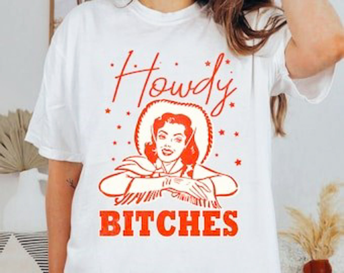 Howdy Bitches Tee