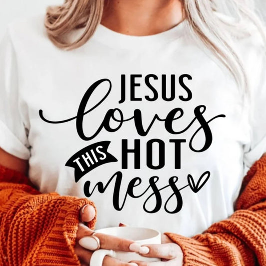 Jesus Loves This Hot Mess Tee