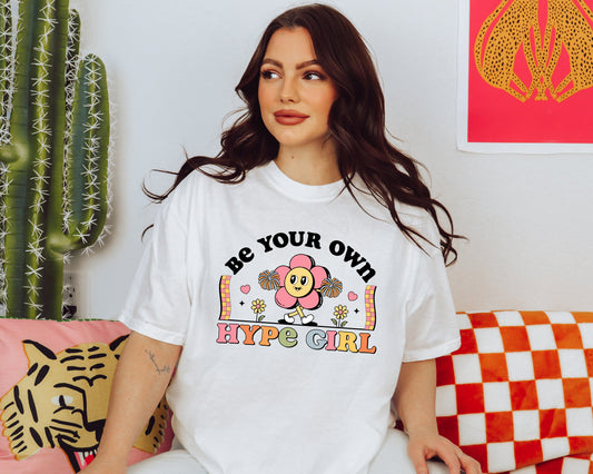 Be Your Own Hype Girl Tee