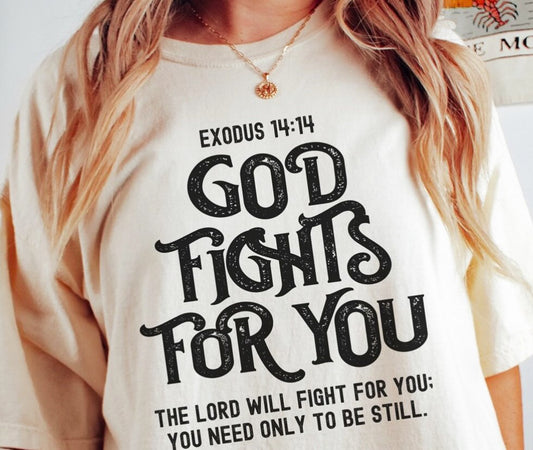 God Fights For You Exodus 14:14 Tee