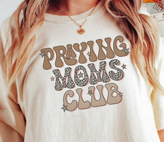 Praying Moms Club T-Shirt or Crew Sweatshirt