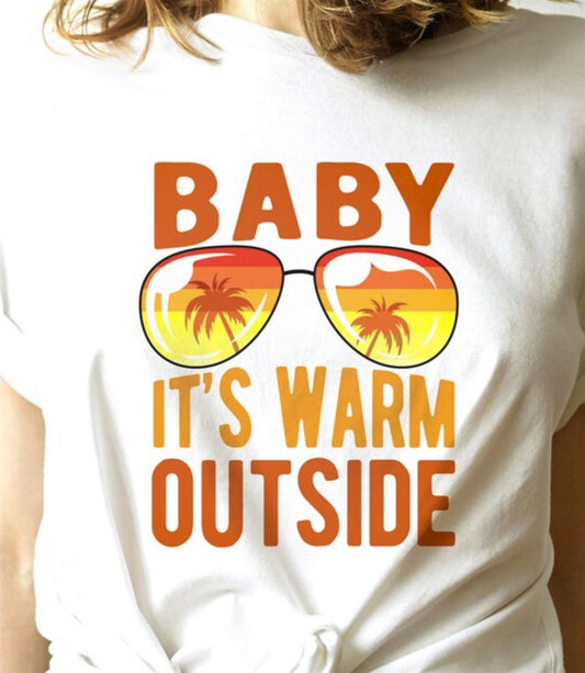 Baby It's Warm Outside With Sunglasses Tee