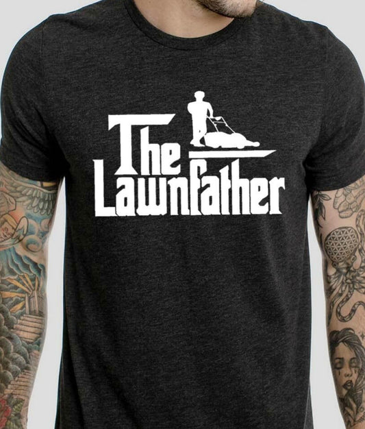 *The Lawnfather T-Shirt or Crew Sweatshirt