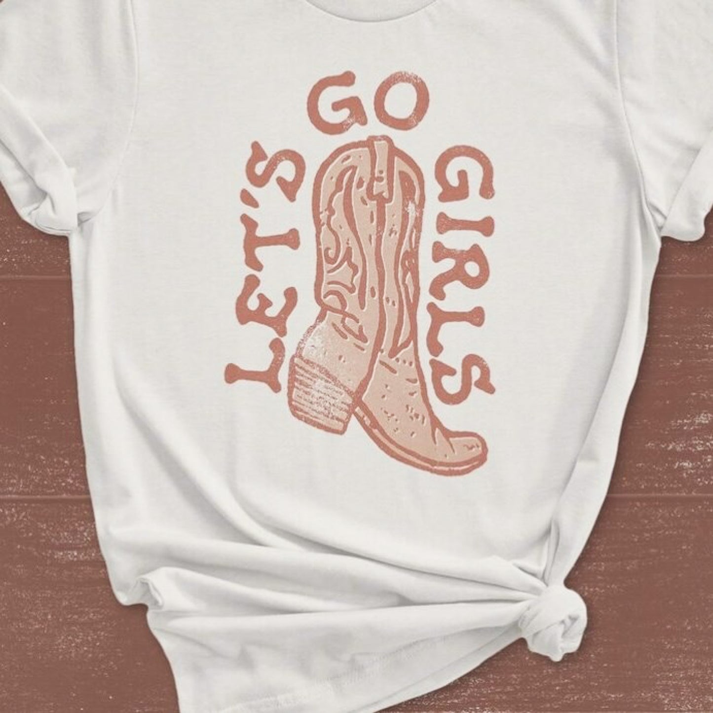 Let's Go Girls With Cowboy Boots Tee
