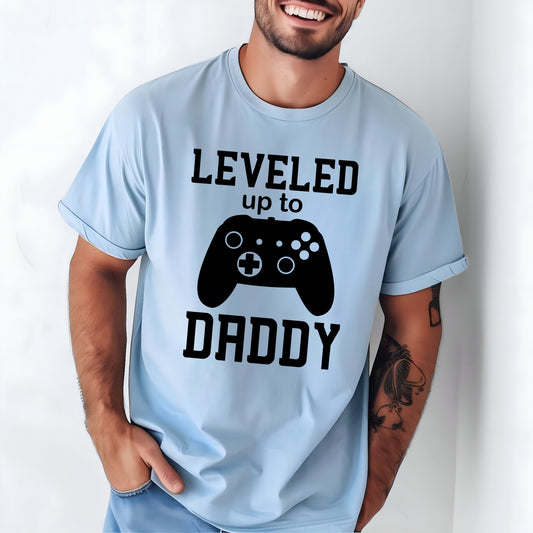 Leveled Up To Daddy T-Shirt or Crew Sweatshirt