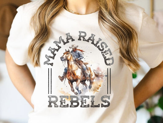 Mama Raised Rebels Cowboy T-Shirt or Crew Sweatshirt