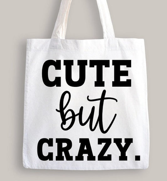 Cute But Crazy Tote Bag