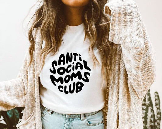 Antisocial Moms Club T-Shirt or Crew Sweatshirt