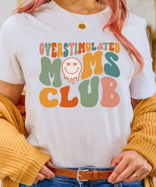 Overstimulated Moms Club T-Shirt or Crew Sweatshirt