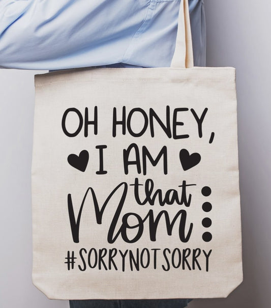 Oh Honey, I Am That Mom Canvas Bag