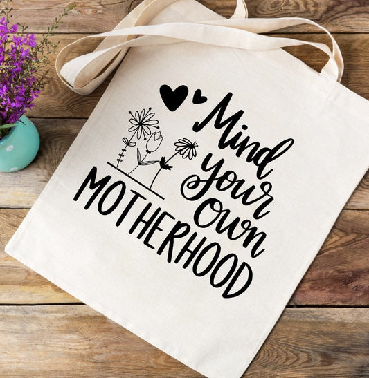 Mind Your Own Motherhood Canvas Bag