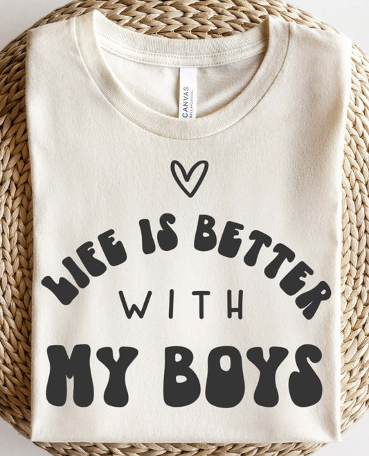 Life Is Better With My Boys T-Shirt or Crew Sweatshirt