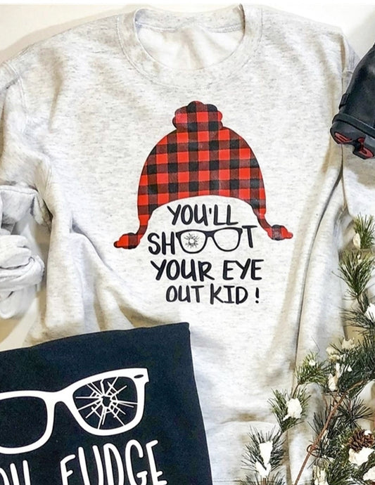 You'll Shoot Your Eye Out Kid! Crew Sweatshirt