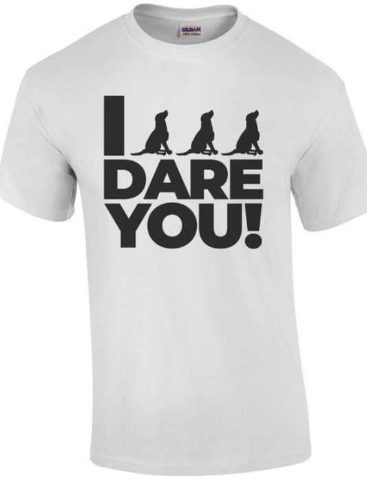 I Triple Dog Dare You! Tee