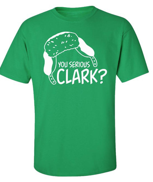 You Serious Clark? Tee