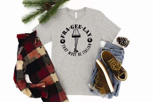 Fra-Gee-Lay That Must Be Italian Tee