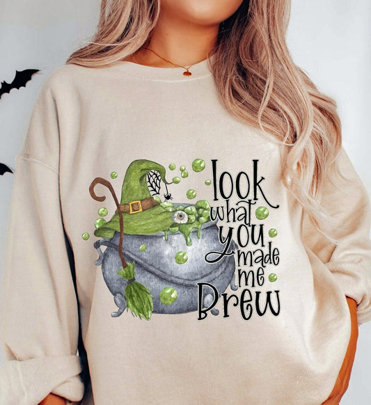 Look What You Made Me Brew Crew Sweatshirt