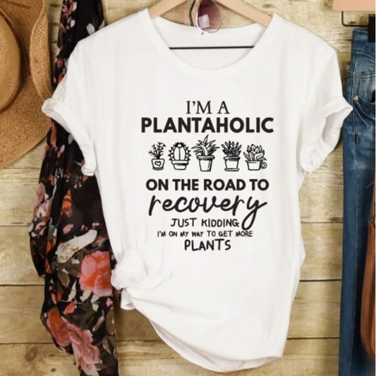 I'm A Plantaholic On The Road To Recovery Just Kidding T-Shirt or Crew Sweatshirt