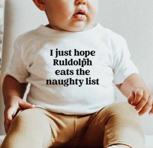 I Just Hope Rudolph Eats The Naughty List Tee/Bodysuit