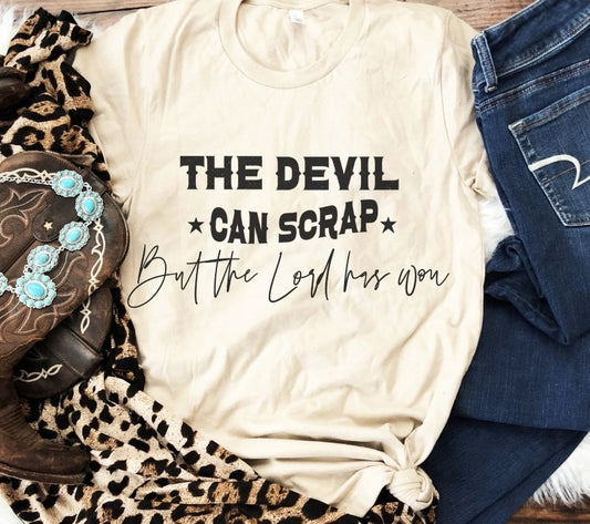The Devil Can Scrap But The Lord Has Won Tee