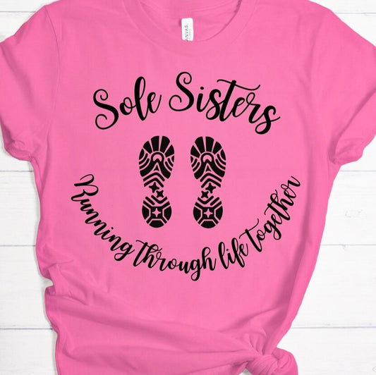 Sole Sisters Running Through Life Together Tee