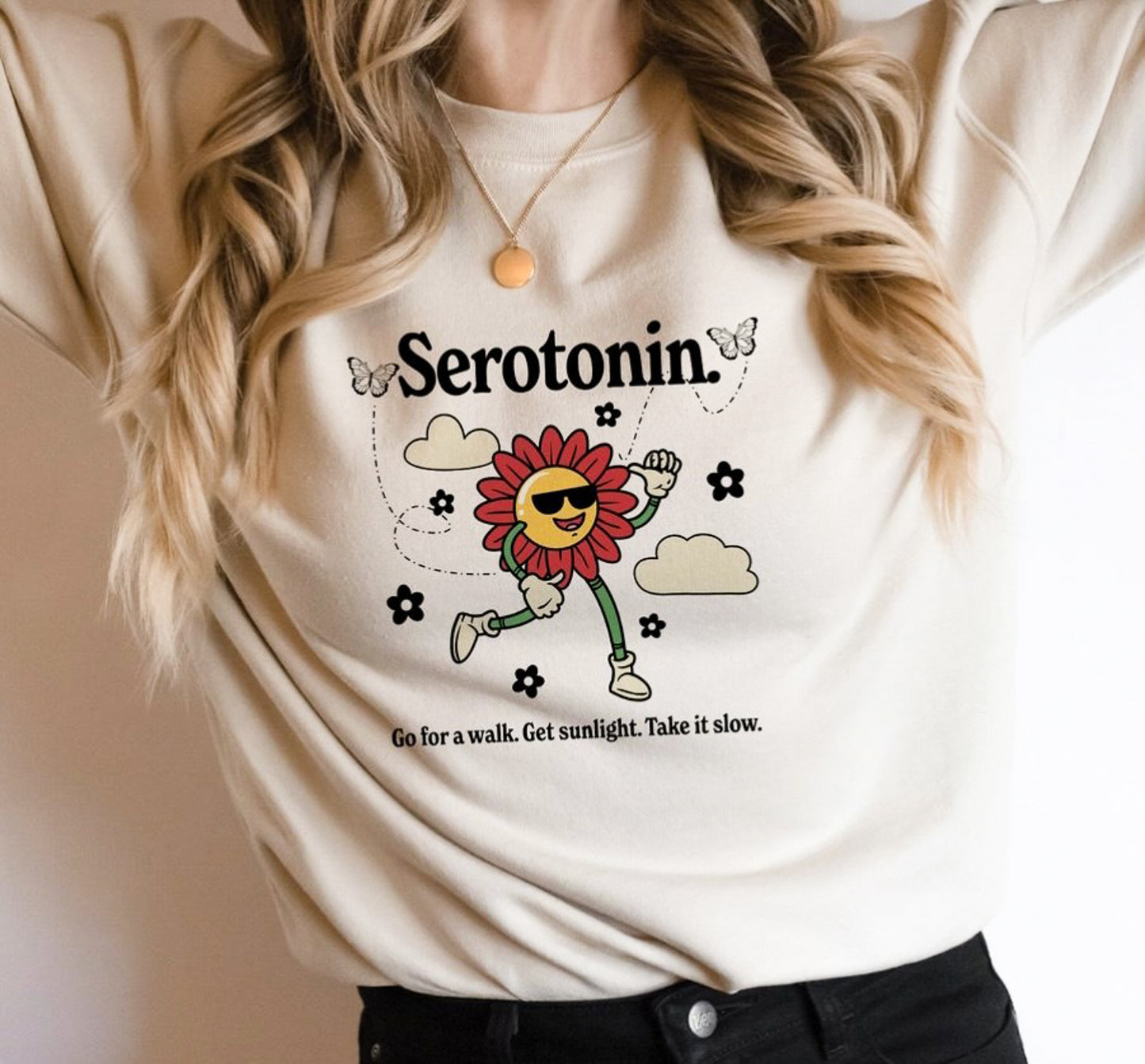 *Serotonin Go For A Walk Get Sunlight Take It Slow Crew Sweatshirt