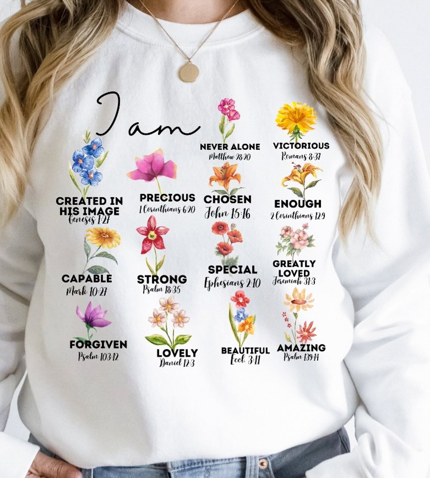 I Am.... Flower Bible Verse Crew Sweatshirt