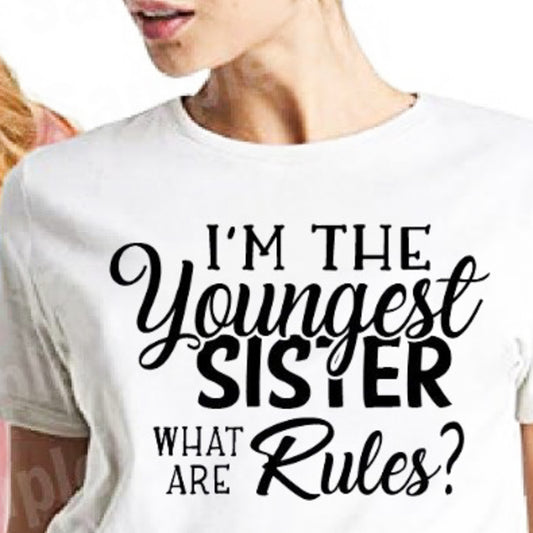 I'm The Youngest Sister What Are Rules? Tee