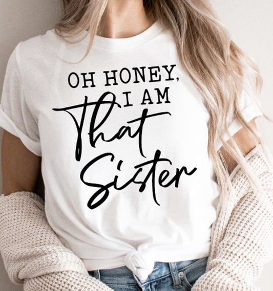 Oh Honey I Am That Sister Tee