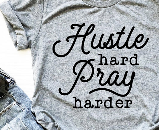 Hustle Hard Pray Harder Tee