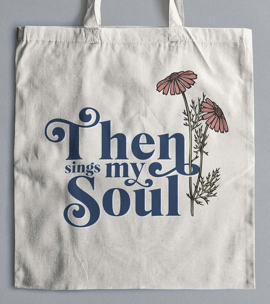 Then Sings My Soul Tote Bag