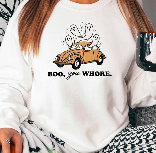 Boo You Whore Crew Sweatshirt