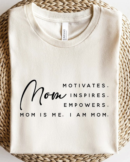 Mom: Motivates Inspires Empowers, Mom Is Me,I Am Mom T-Shirt or Crew Sweatshirt