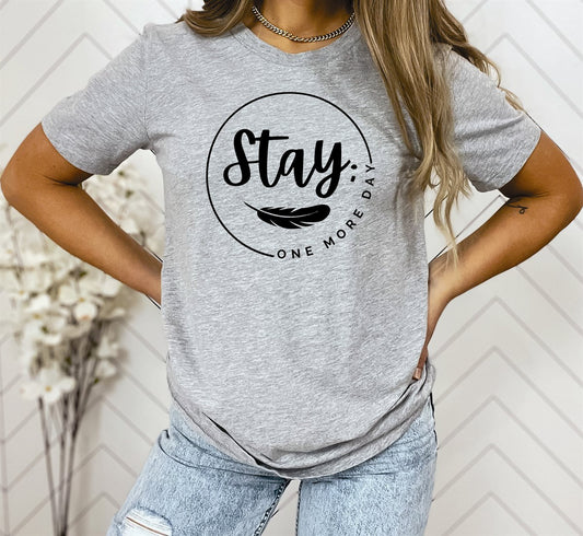 Stay One More Day Tee