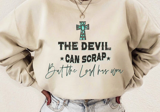 The Devil Can Scrap But The Lord Has Won Crew Sweatshirt