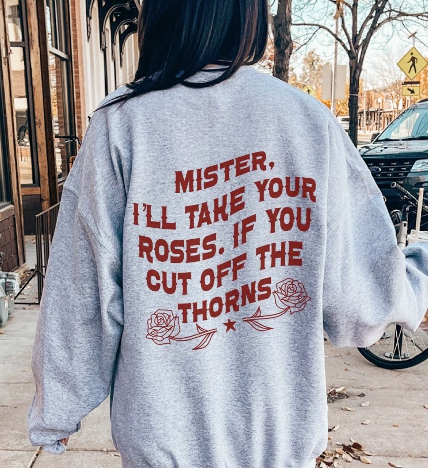 Mister I'll Take Your Roses If You Cut Off The Thorns Crew Sweatshirt