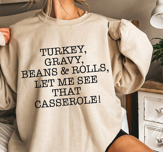 Turkey Gravy Beans & Rolls Let Me See That Casserole Crew Sweatshirt