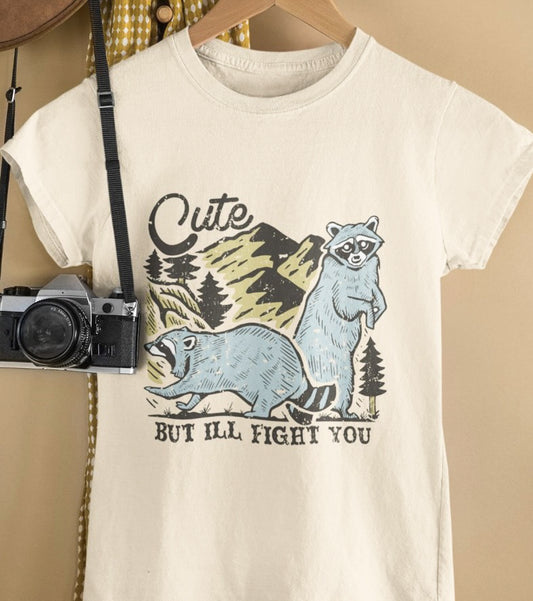 Cute But I'll Fight You Raccoon Tee