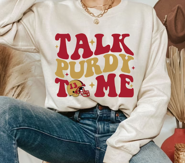 Talk Purdy to Me Sweatshirt or T Shirt Youth & Adult Sizes