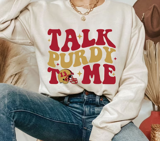 Talk Purdy to Me Sweatshirt or T Shirt Youth & Adult Sizes