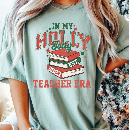 In My Holly Jolly Teacher Era Tee