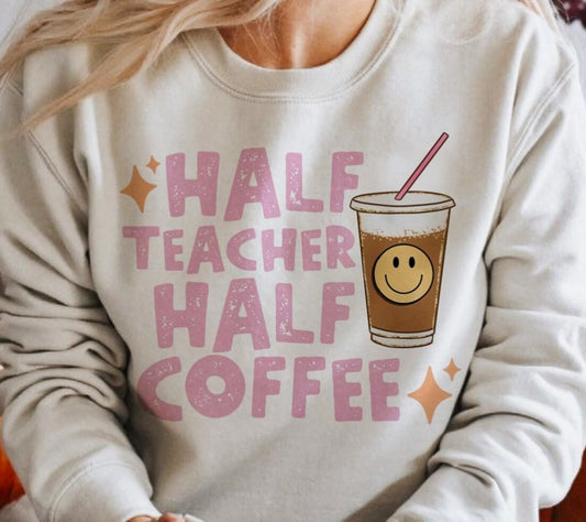 Half Teacher Half Coffee Crew Sweatshirt