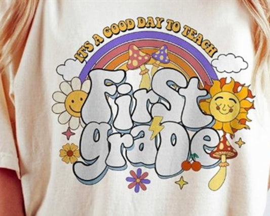 It's A Good Day To Teach First Grade Tee