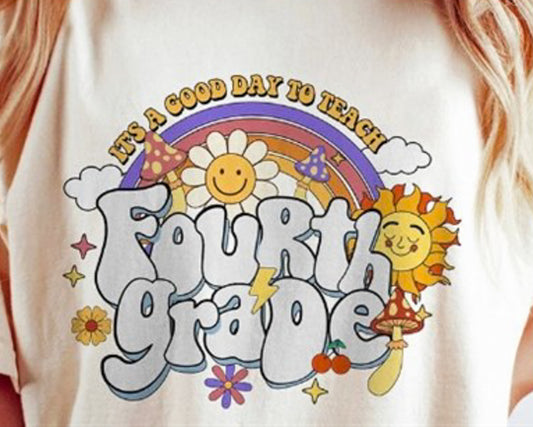It's A Good Day To Teach Fourth Grade Tee