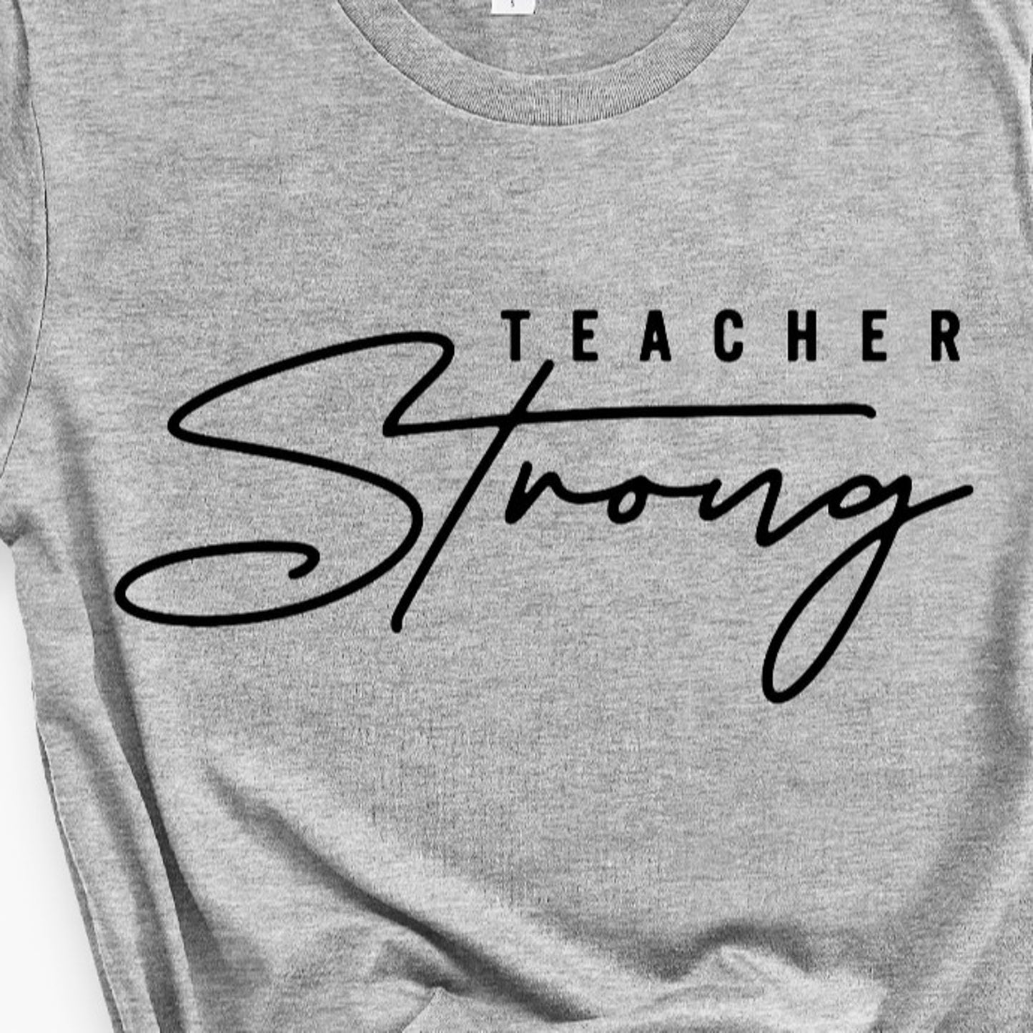 Teacher Strong T-Shirt or Crew Sweatshirt