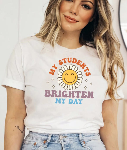 My Students Brighten My Day Tee