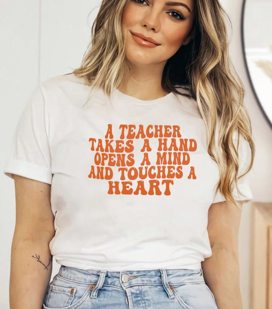 A Teacher Takes A Hand Opens A Mind And Touches A Heart T-Shirt or Crew Sweatshirt