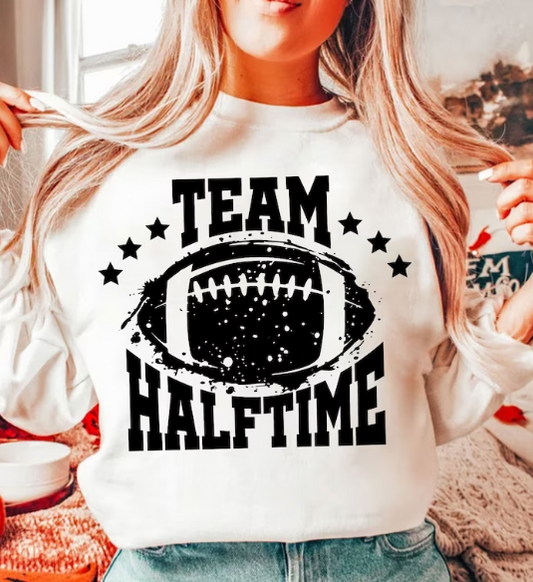 Team Halftime Sweatshirt or T Shirt Youth & Adult Sizes